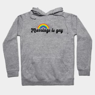 Marriage is Gay Hoodie